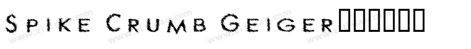 Spike Crumb Geiger字体转换
